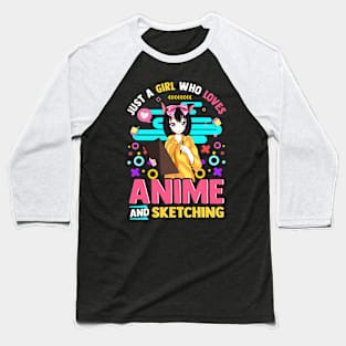 Just A Girl Who Loves Anime And Sketching Baseball T-Shirt